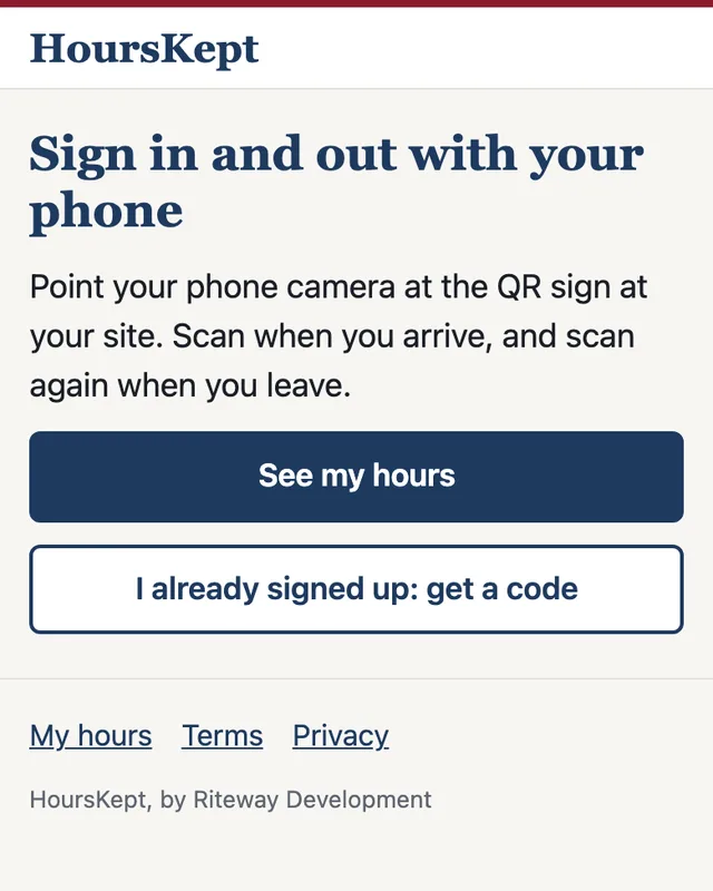 The HoursKept phone screen: Sign in and out with your phone. Point your phone camera at the QR sign at your site. Buttons: See my hours, and I already signed up: get a code.